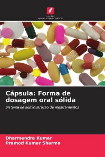 Cápsula: Forma de dosagem oral sólida