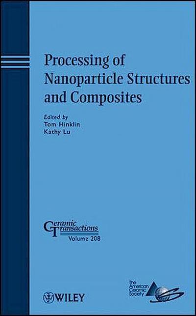 Processing of Nanoparticle Structures and Composites