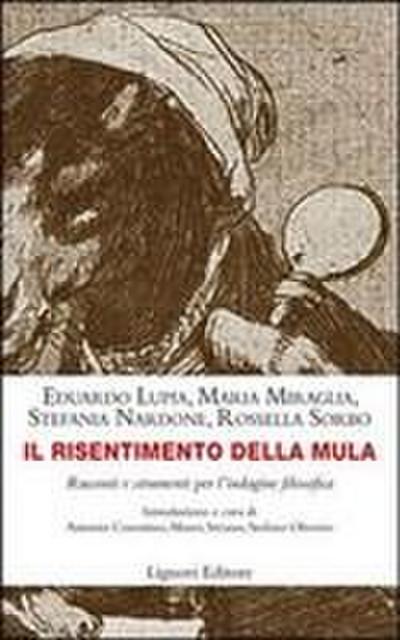 Il risentimento della mula. Racconti e strumenti per l’indagine filosofica