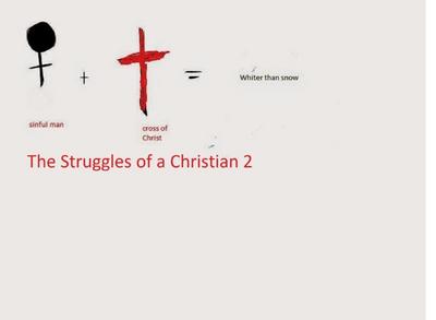 The Struggles of a Christian 2 (My Christian Life, #2)