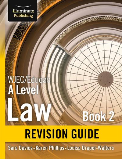 Phillips, K: WJEC/Eduqas Law for A level Book 2 Revision Gui