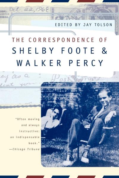 The Correspondence of Shelby Foote & Walker Percy