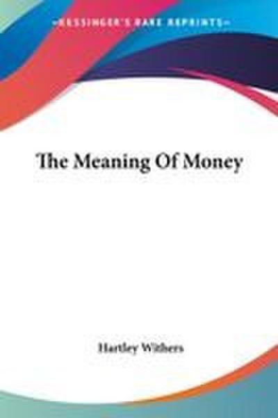 The Meaning Of Money