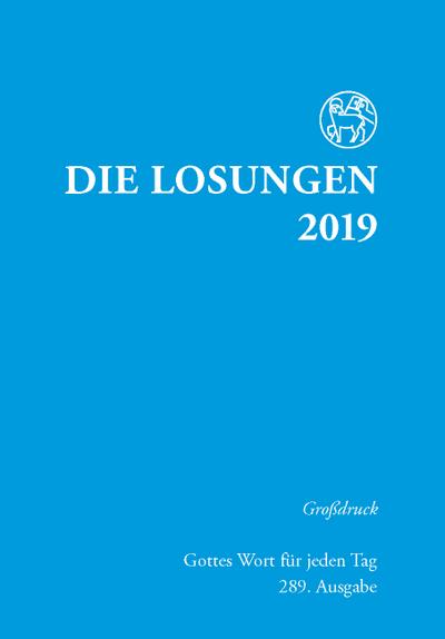 Die Losungen 2019. Deutschland / Losungen 2019: Grossdruckausgabe (Deutschland)