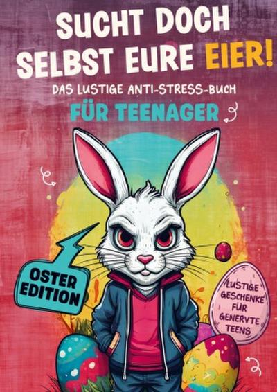 Sucht doch selbst eure Eier!