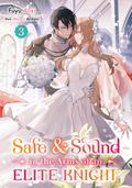 Safe & Sound in the Arms of an Elite Knight: Volume 3