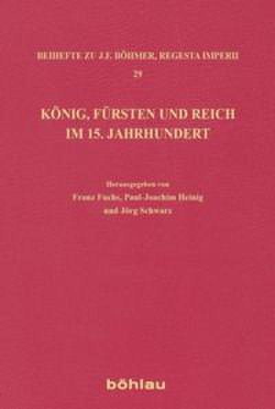 König, Fürsten und Reich im 15. Jahrhundert