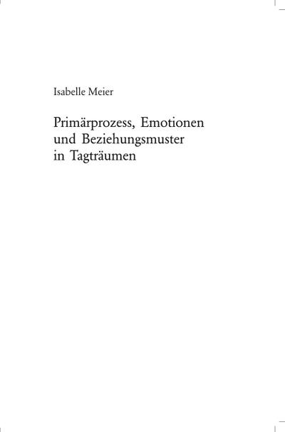 Primärprozess, Emotionen und Beziehungsmuster in Tagträumen