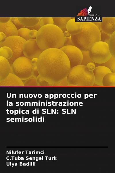 Un nuovo approccio per la somministrazione topica di SLN: SLN semisolidi