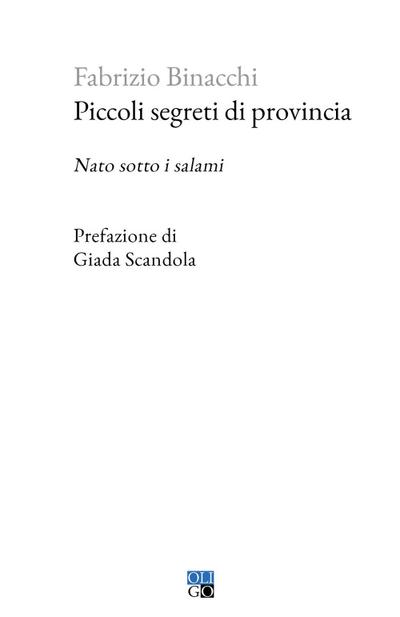 Piccoli segreti di provincia. Nato sotto i salami