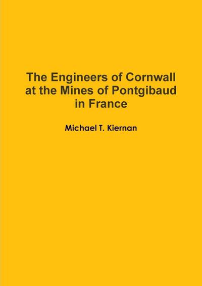 Kiernan, M: Engineers of Cornwall at the Mines of Pontgibaud