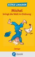 Michel aus Lönneberga 3. Michel bringt die Welt in Ordnung von Astrid Lindgren | Ebook