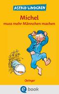 Michel aus Lönneberga 2. Michel muss mehr Männchen machen von Astrid Lindgren | Ebook