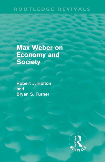 Max Weber on Economy and Society (Routledge Revivals)