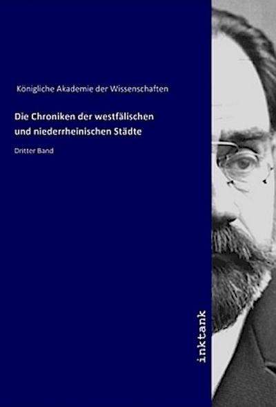Die Chroniken der westfalischen und niederrheinischen Stadte