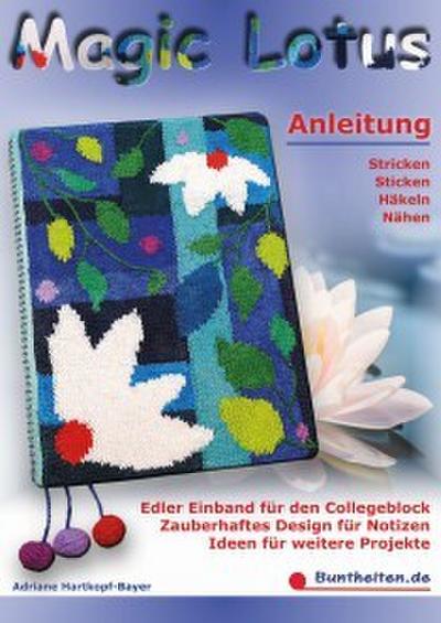 Magic Lotus - Anleitung Stricken Sticken Häkeln Nähen