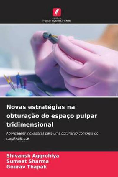 Novas estratégias na obturação do espaço pulpar tridimensional