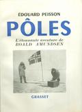 Pôles, l’étonnante aventure de Roald Amundsen