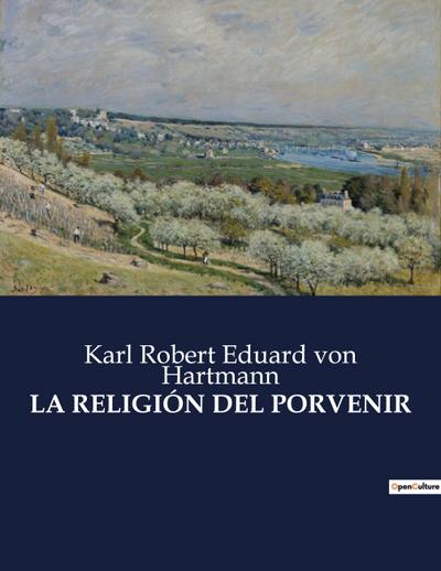 LA RELIGIÓN DEL PORVENIR