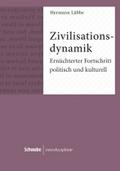 Zivilisationsdynamik: Ernüchterter Fortschritt politisch und kulturell (Schwabe interdisziplinär, Band 4)