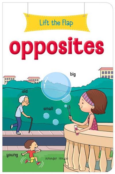 Lift the Flap: Opposites