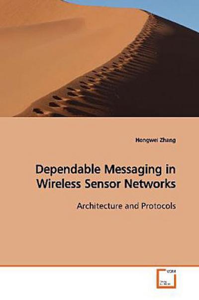 Dependable Messaging in Wireless Sensor Networks