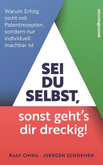 Sei du selbst, sonst geht’s dir dreckig!