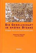 Die Gesellschaft des späten Byzanz
