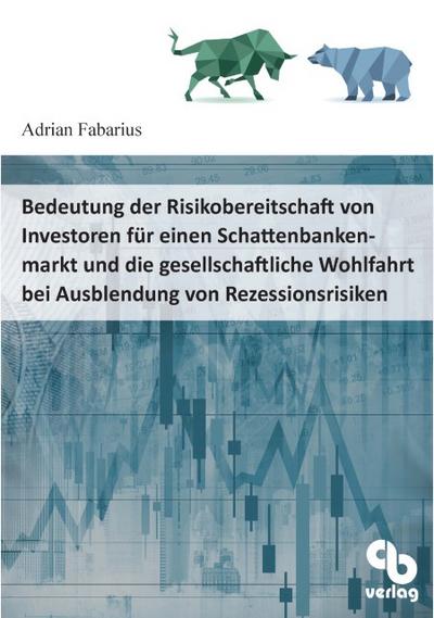 Bedeutung der Risikoaversion von Investoren für einen Schattenbankenmarkt und die gesellschaftliche Wohlfahrt bei Ausblendung von Rezessionsrisiken