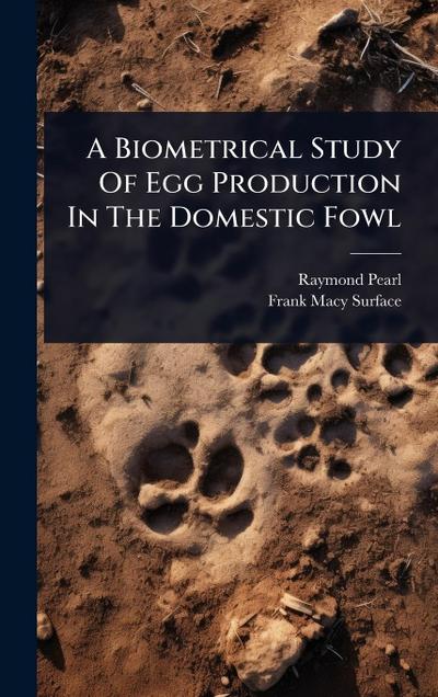 A Biometrical Study Of Egg Production In The Domestic Fowl