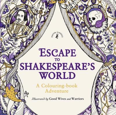 Escape to Shakespeare’s World: A Colouring Book Adventure