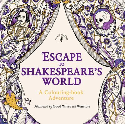 Escape to Shakespeare’s World: A Colouring Book Adventure