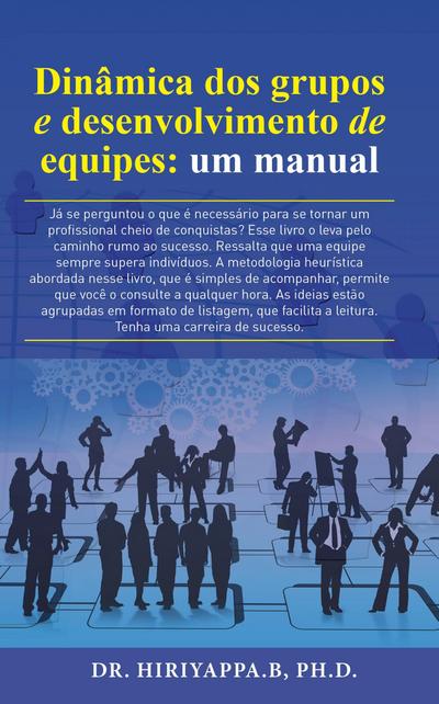 Dinamica dos grupos e desenvolvimento de equipes: um manual