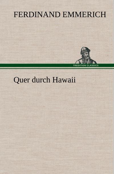 Quer durch Hawaii - Ferdinand Emmerich