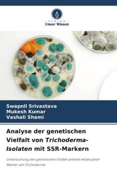 Analyse der genetischen Vielfalt von Trichoderma-Isolaten mit SSR-Markern