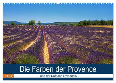 Die Farben der Provence... und der Duft des Lavendels... (Wandkalender 2026 DIN A2 quer), CALVENDO Monatskalender