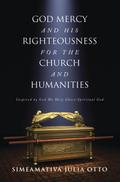 GOD MERCY AND HIS RIGHTEOUSNESS FOR THE CHURCH AND HUMANITIES