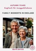 Family Moments in England - AUTUMN YEARS - Englisc