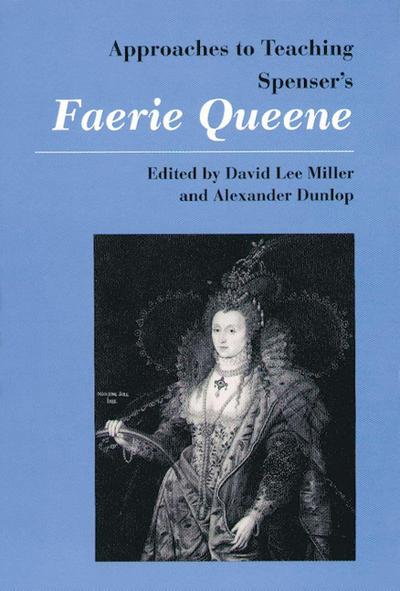 Approaches to Teaching Spenser’s Faerie Queene
