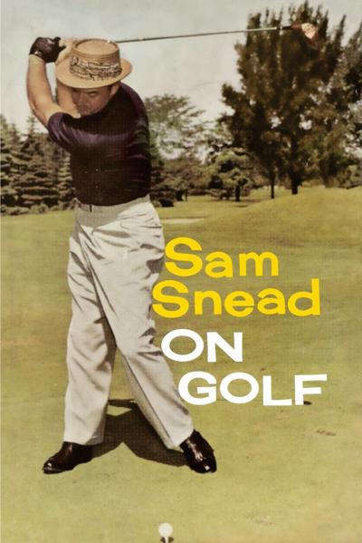 Sam Snead on Golf