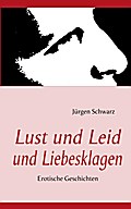 Lust und Leid und Liebesklagen - JÃ¼rgen Schwarz