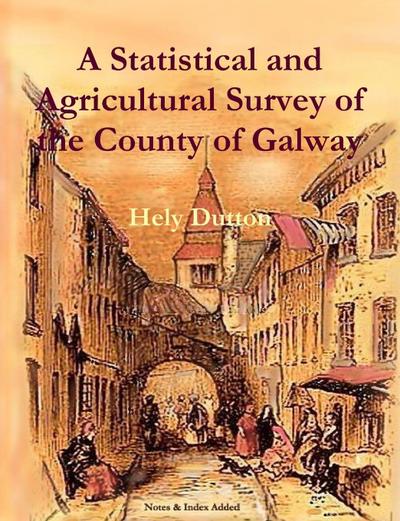 A Statistical and Agricultural Survey of the County of Galway