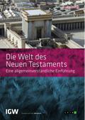 Die Welt des Neuen Testaments. Eine allgemeinverständliche Einführung