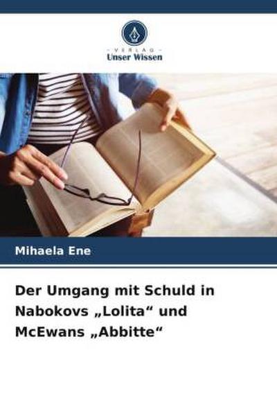 Der Umgang mit Schuld in Nabokovs "Lolita" und McEwans "Abbitte"