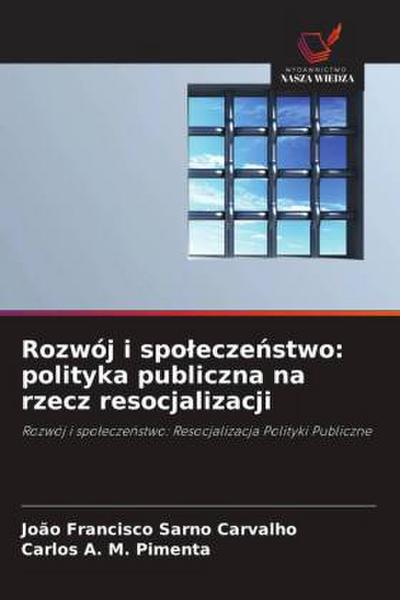 Rozwój i spo¿ecze¿stwo: polityka publiczna na rzecz resocjalizacji