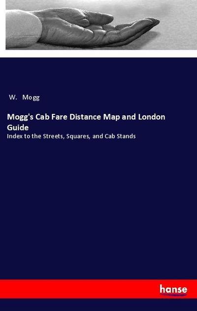 Mogg’s Cab Fare Distance Map and London Guide