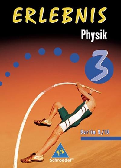Erlebnis Physik, Ausgabe Sekundarstufe I Berlin 9./10. Schuljahr, Schülerband