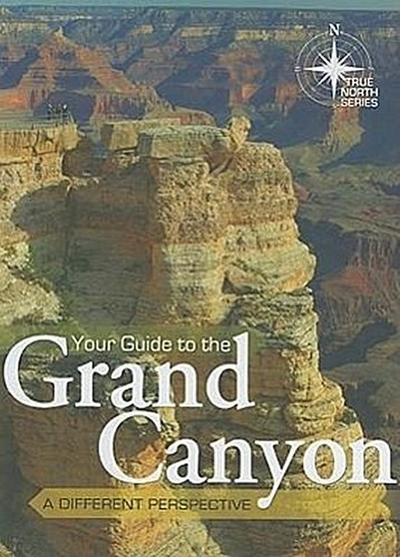 Your Guide to the Grand Canyon: A Different Perspective