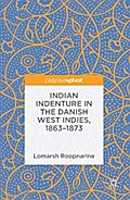 Indian Indenture in the Danish West Indies, 1863-1873