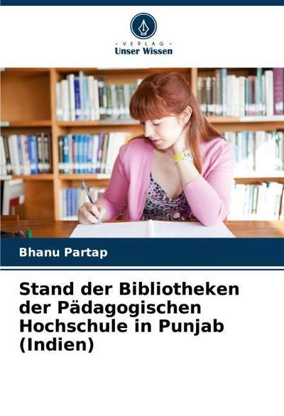 Stand der Bibliotheken der Pädagogischen Hochschule in Punjab (Indien)
